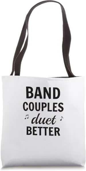 Band Couples Duet Better Marching Band Novelty Tote Bag