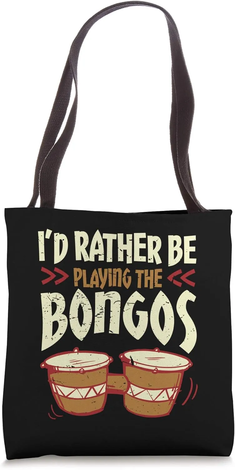 Bongo Drums Player I'd Rather Be Playing The Bongos Tote Bag