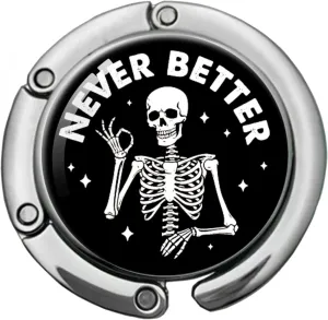 Funny Skeleton Skull Foldable Purse Hook, Never Better Handbag Hanger Holder, Round Purse Table Hook Bag Hanger Hook, Funny Desk Accessories Gifts for Women Colleague Boss Lady Office Work