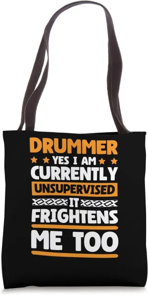 I Am Unsupervised Drummer for Musician and Drumming Lover Tote Bag