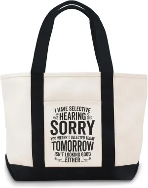 I Have Selectives Hearing Sorry You Werent Selecteds Today Tomorrow Isn't Looking Goood Either Canvas Tote Bag Canvas Tote Bags Lightweight Reusable Grocery Shopping Cloth Bags
