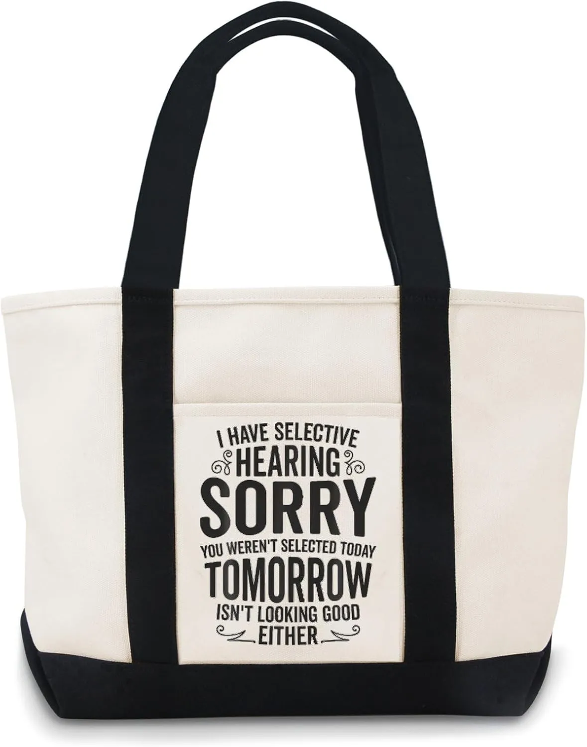 I Have Selectives Hearing Sorry You Werent Selecteds Today Tomorrow Isn't Looking Goood Either Canvas Tote Bag Canvas Tote Bags Lightweight Reusable Grocery Shopping Cloth Bags