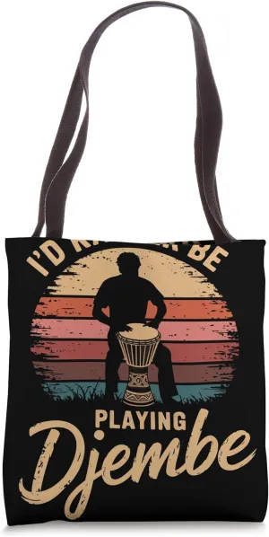 I'd Rather Be Playing Djembe Tote Bag