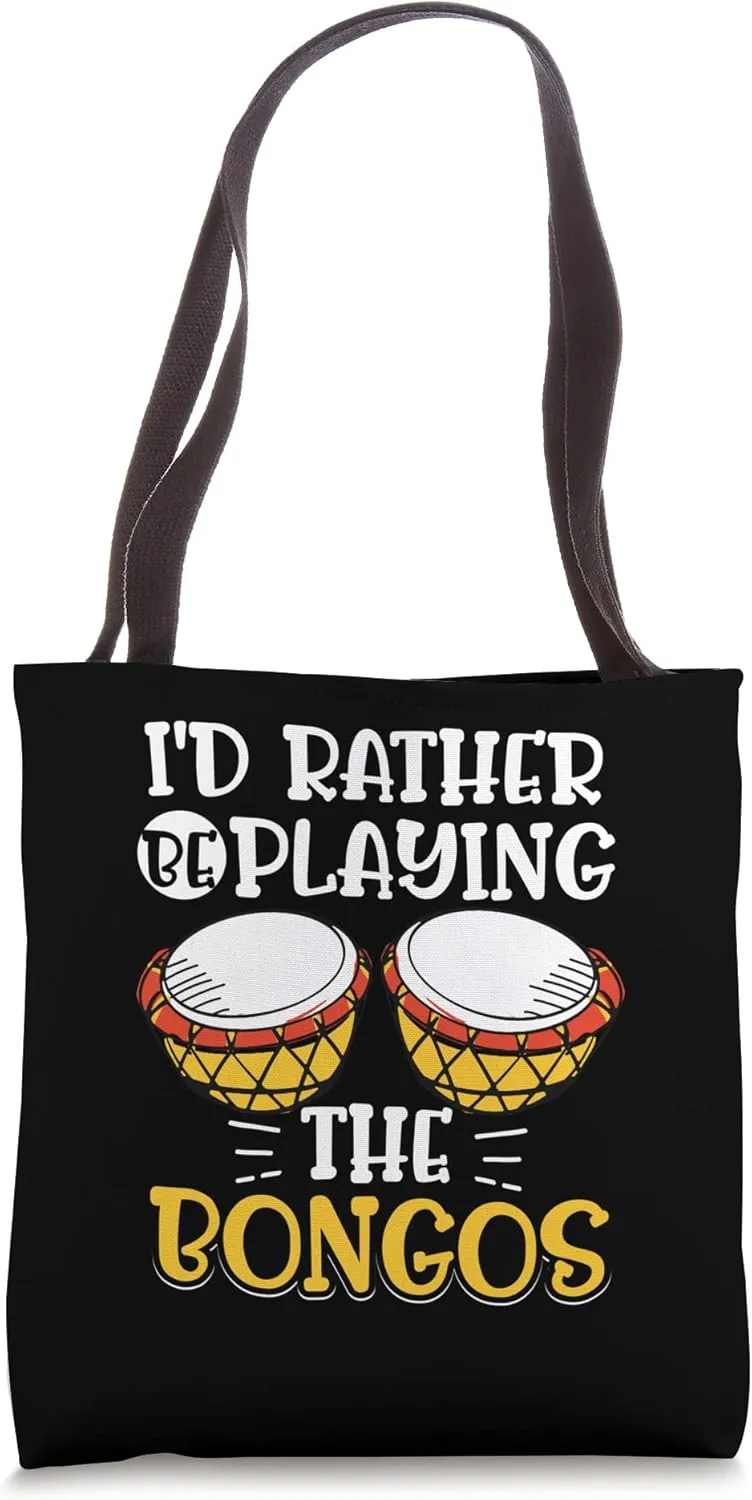 I'd Rather Be Playing The Bongos Musician Drumming Tote Bag