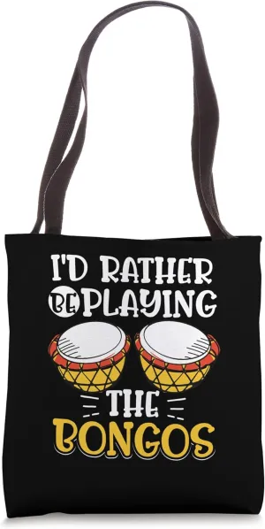 I'd Rather Be Playing The Bongos Musician Drumming Tote Bag