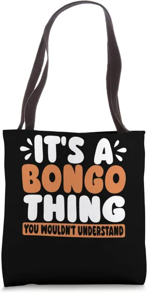 Its A Bongo Thing You Wouldnt Understand Tote Bag