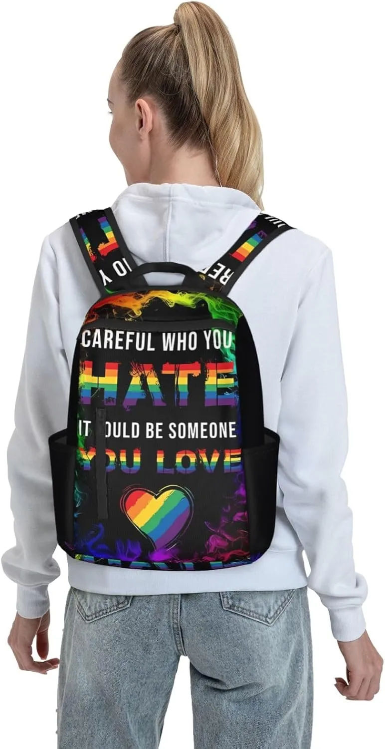 LGBT Pride Careful Who You Hate It Could Be Someone You Love Travel Laptop Backpack Casual Backpacks Double Shoulder Daypack Notebook Rucksack Work Bags Sports Bag for Hiking Camping Beach