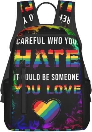 LGBT Pride Careful Who You Hate It Could Be Someone You Love Travel Laptop Backpack Casual Backpacks Double Shoulder Daypack Notebook Rucksack Work Bags Sports Bag for Hiking Camping Beach