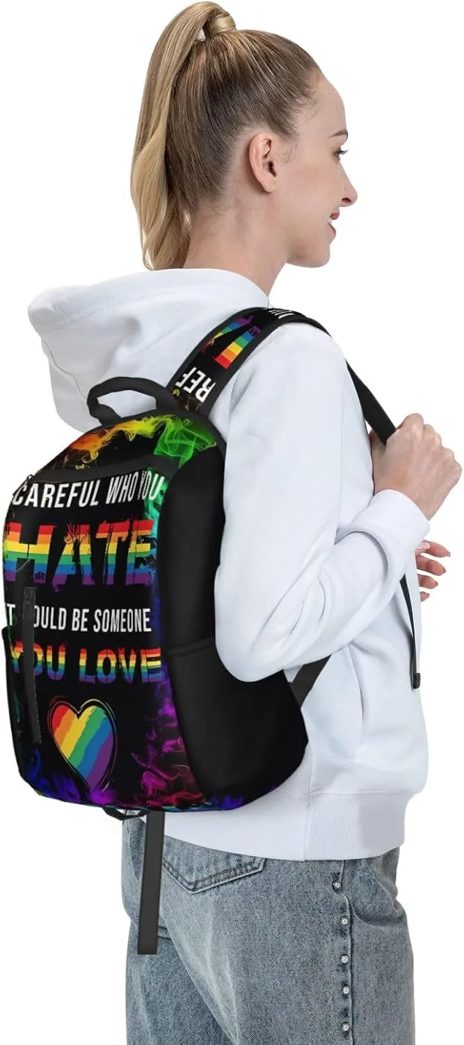 LGBT Pride Careful Who You Hate It Could Be Someone You Love Travel Laptop Backpack Casual Backpacks Double Shoulder Daypack Notebook Rucksack Work Bags Sports Bag for Hiking Camping Beach