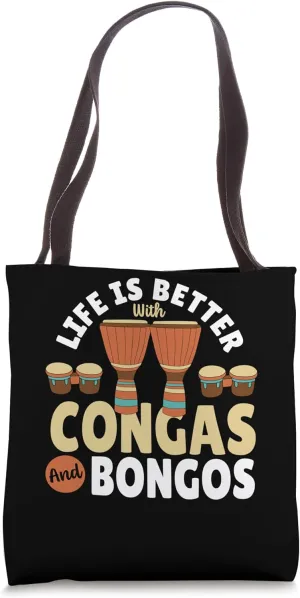 Life Is Better With Congas And Bongos Tote Bag