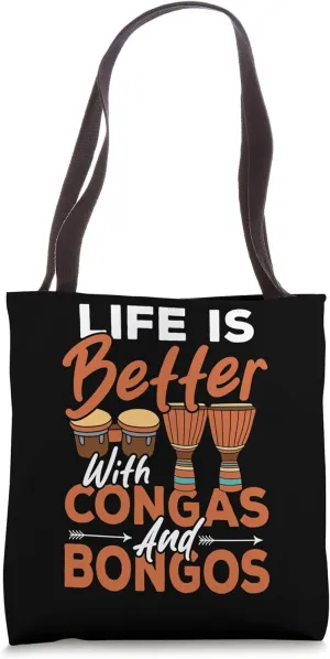 Life Is Better With Congas And Bongos Tote Bag