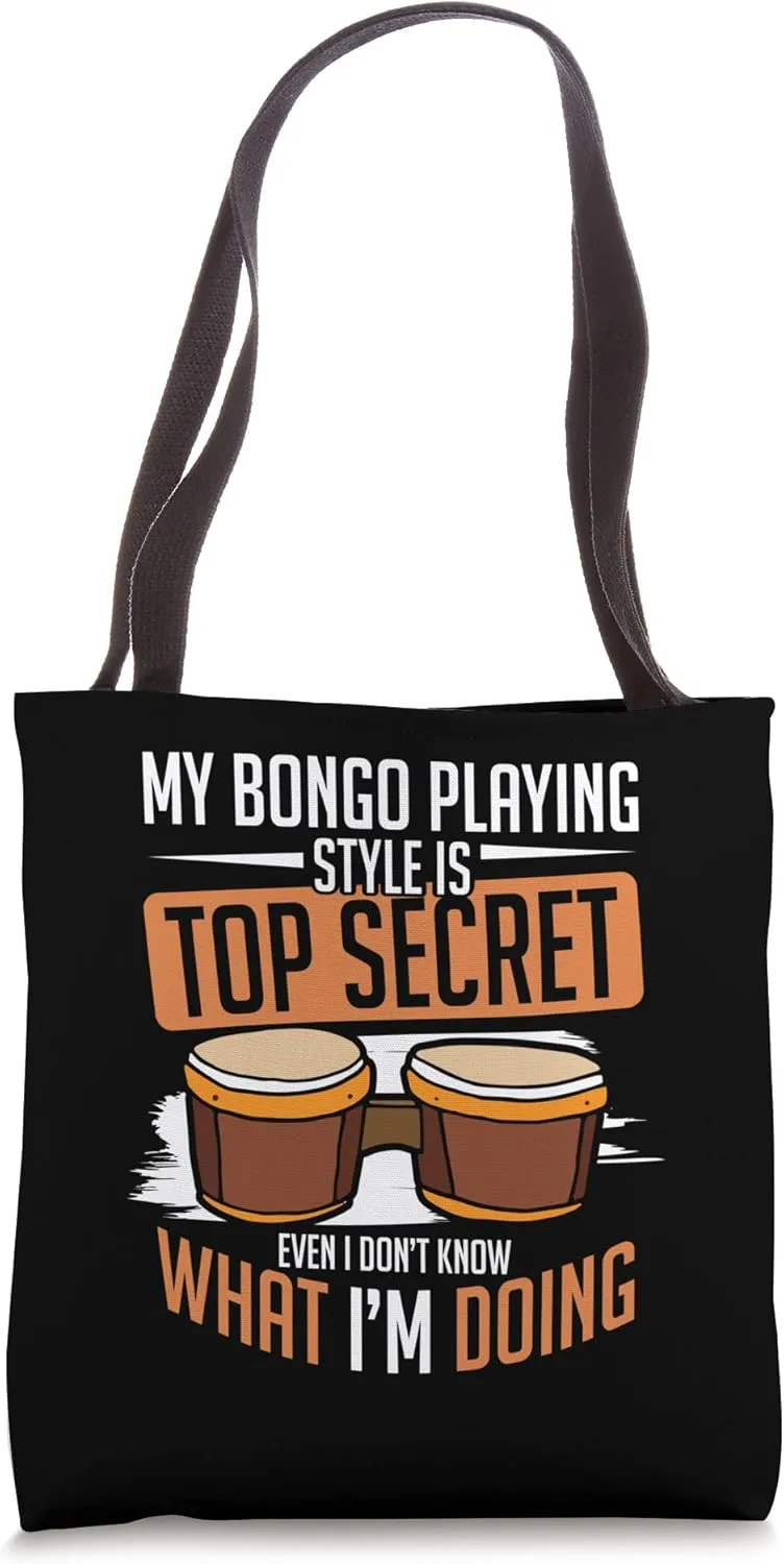 My Bongo Playing Style Is Top Secret Drumming Musician Tote Bag