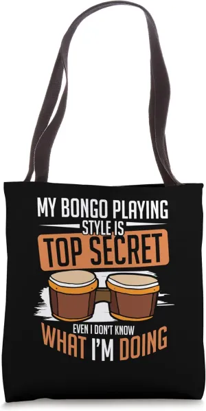 My Bongo Playing Style Is Top Secret Drumming Musician Tote Bag