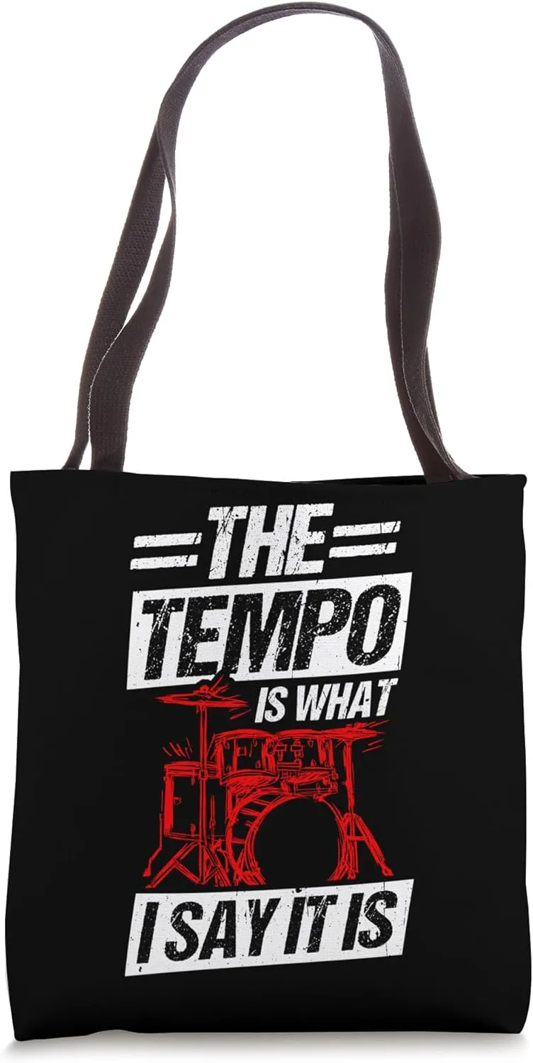 THE TEMPO IS WHAT I SAY IT IS Drummer Rhythm Music Drums Tote Bag