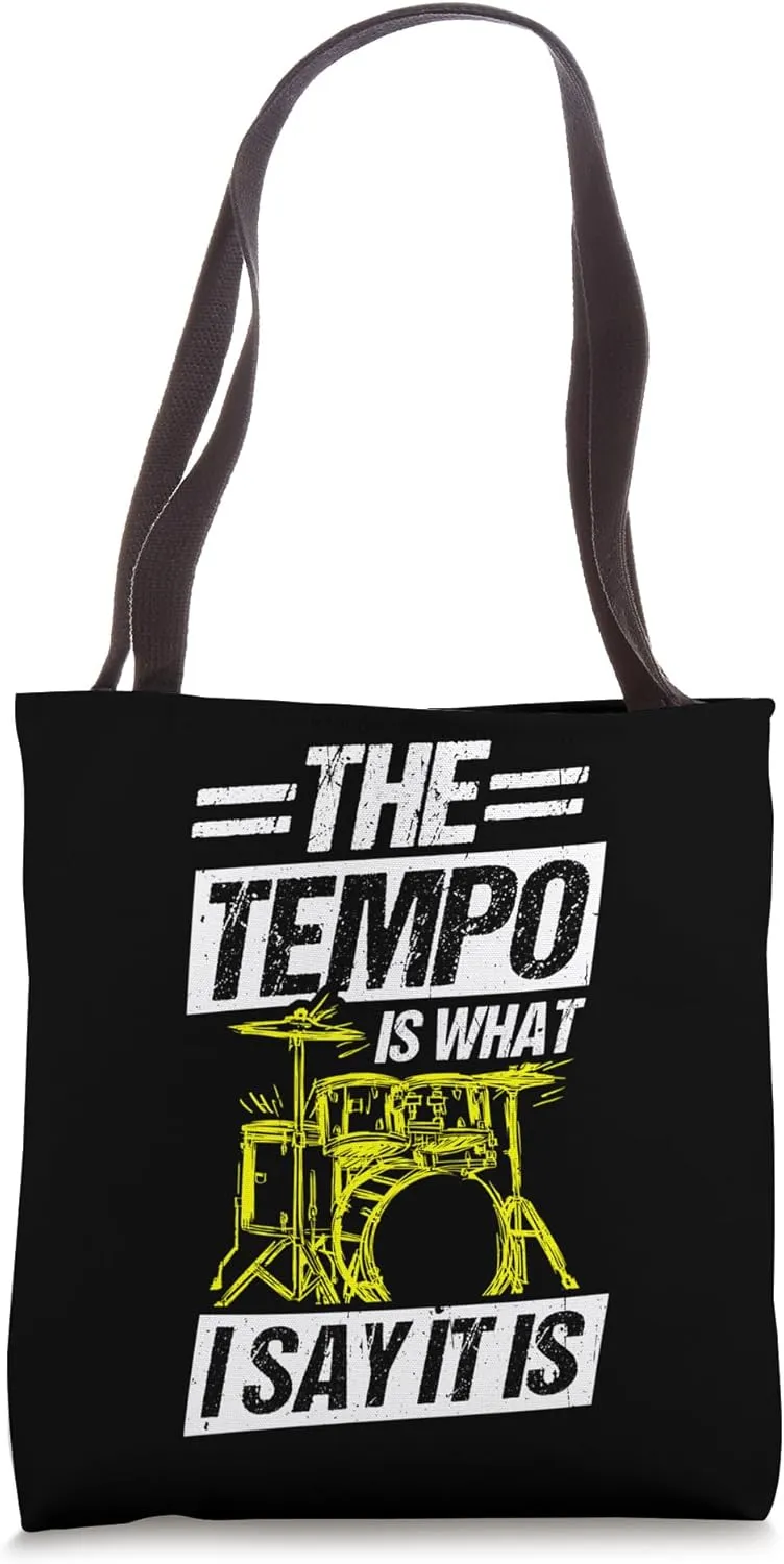 THE TEMPO IS WHAT I SAY IT IS Drummer Rhythm Music Lover Tote Bag