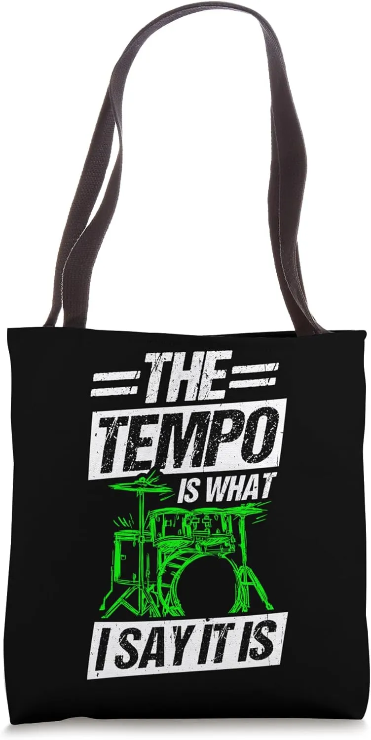 THE TEMPO IS WHAT I SAY IT IS Drummer Rhythm Music Lover Tote Bag