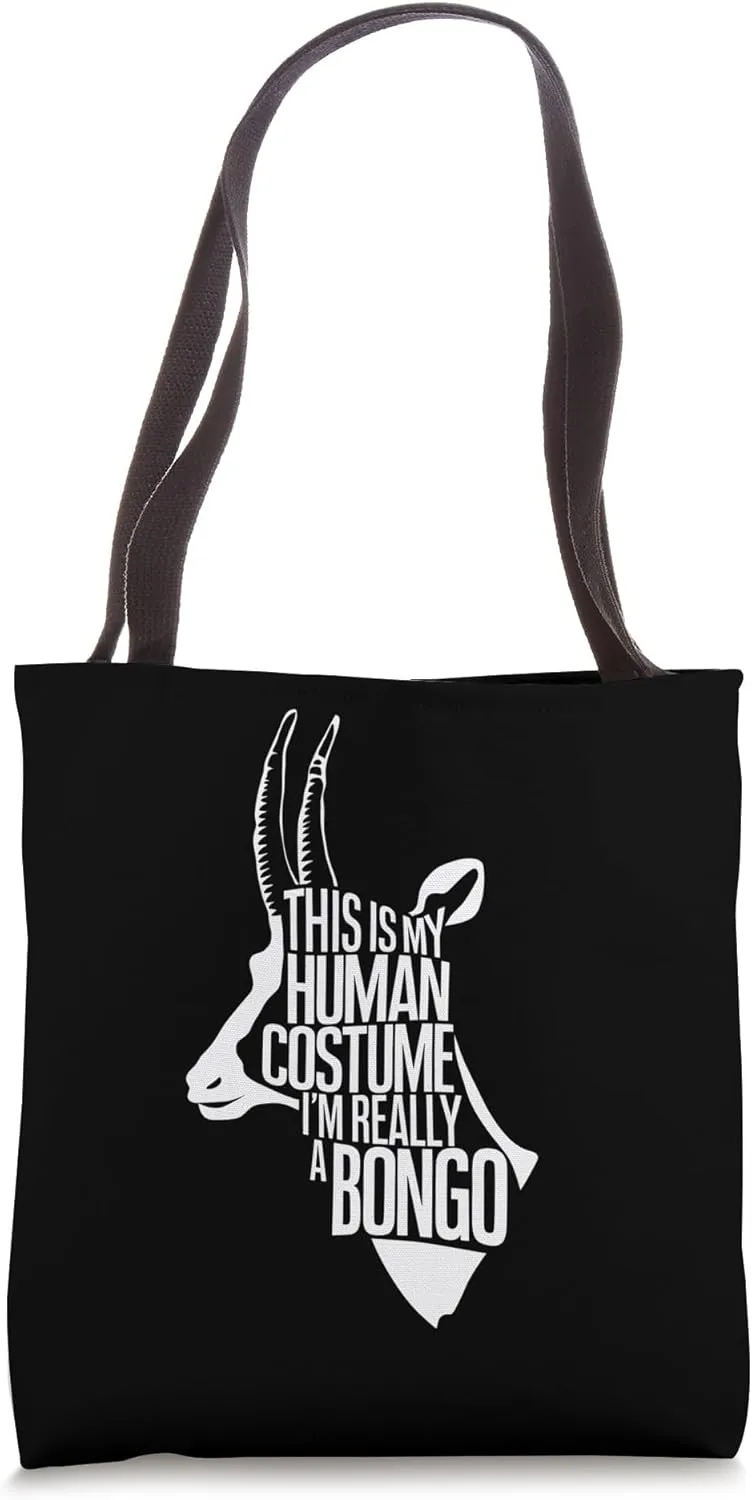 This Is My Human Costume IM Really A Bongo Tote Bag