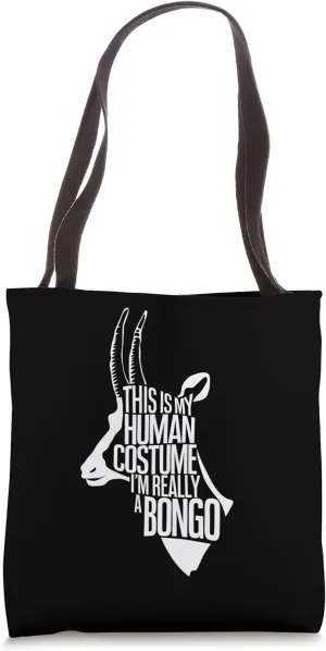 This Is My Human Costume IM Really A Bongo Tote Bag
