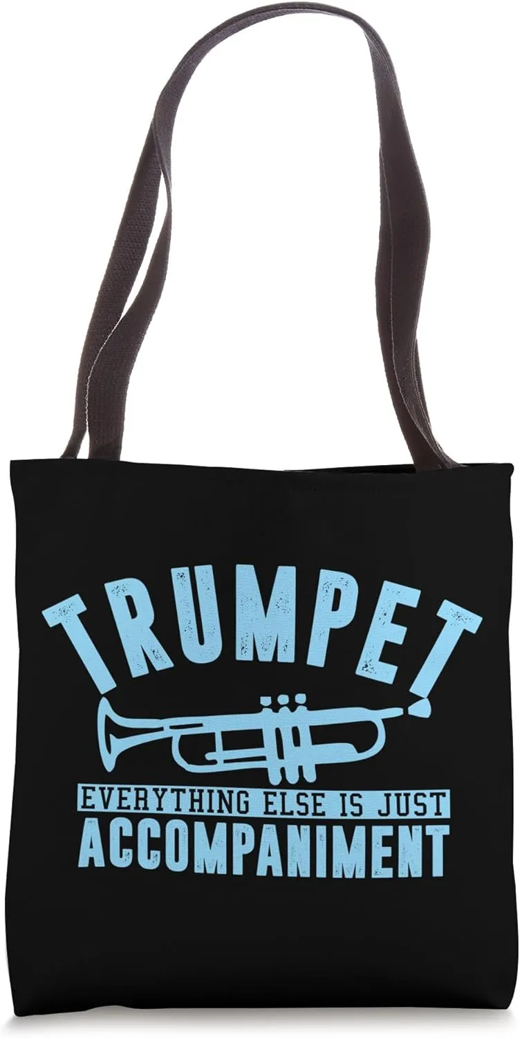 Trumpet Everything Else Is Just Accompaniment, Funny Music 2 Tote Bag