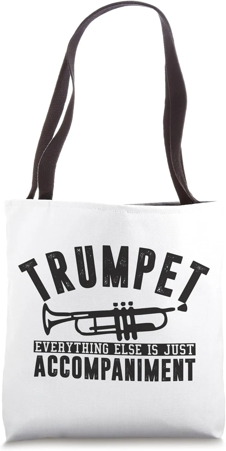 Trumpet Everything Else Is Just Accompaniment, Funny Music 2 Tote Bag