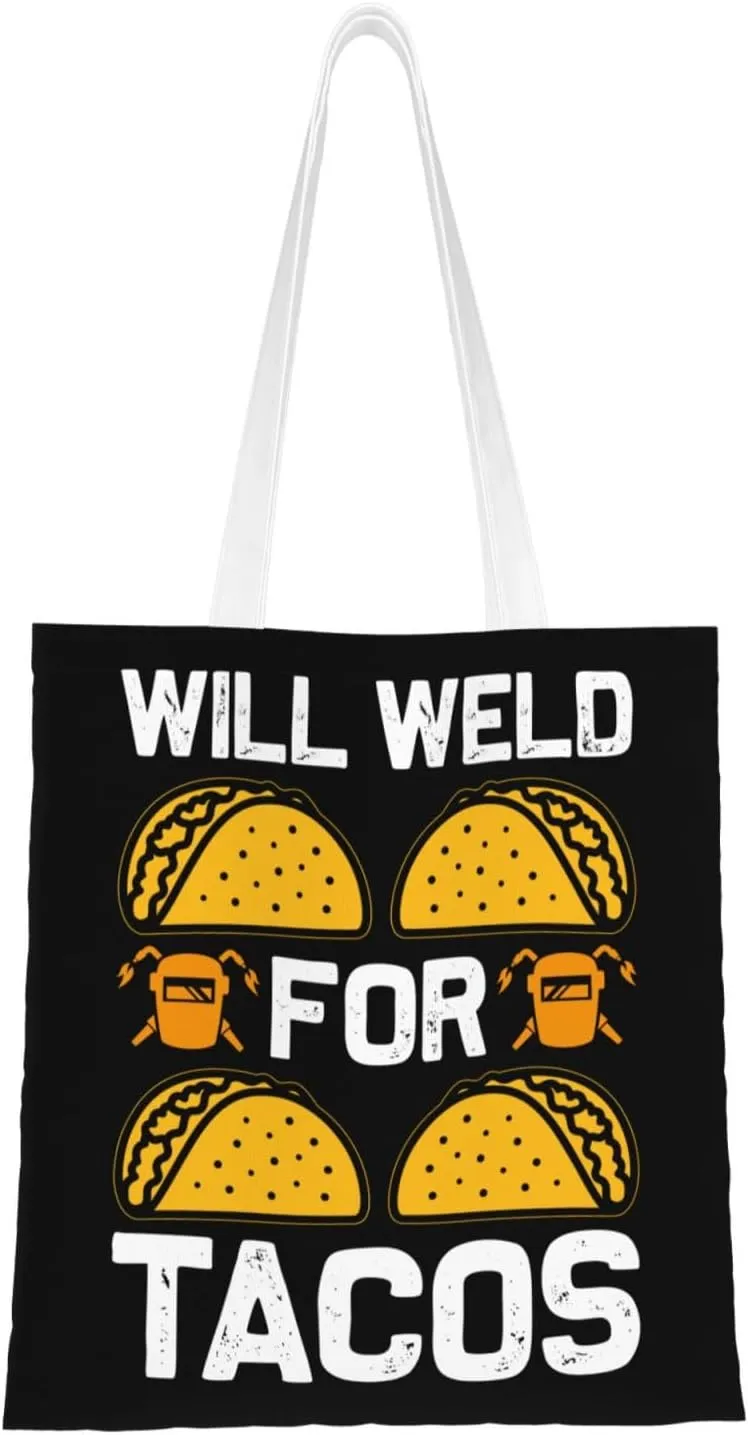 Will Weld For Tacos Tote Bag for Women Canvas Shopping Bags Reusable Large Capacity Casual Shoulder Handbags Grocery Bags DIY Gift Bags